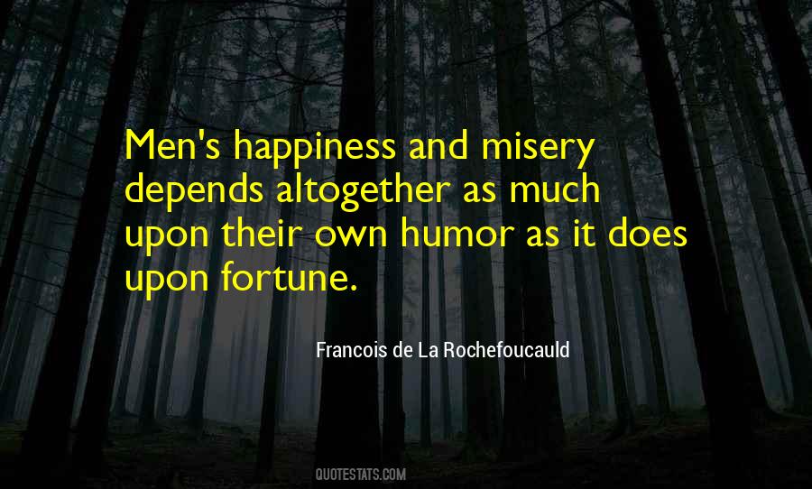Quotes About Happiness And Misery #314753