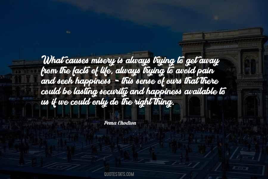 Quotes About Happiness And Misery #790158