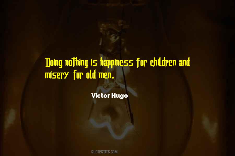 Quotes About Happiness And Misery #976261