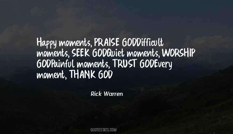 Every Moment Thank God Quotes #1216001