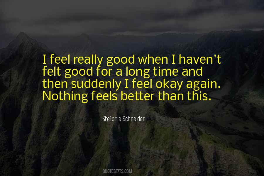 Nothing Feels Good Quotes #1742898