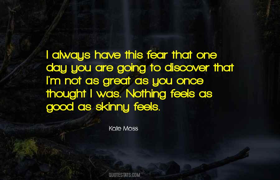 Nothing Feels Good Quotes #1781498