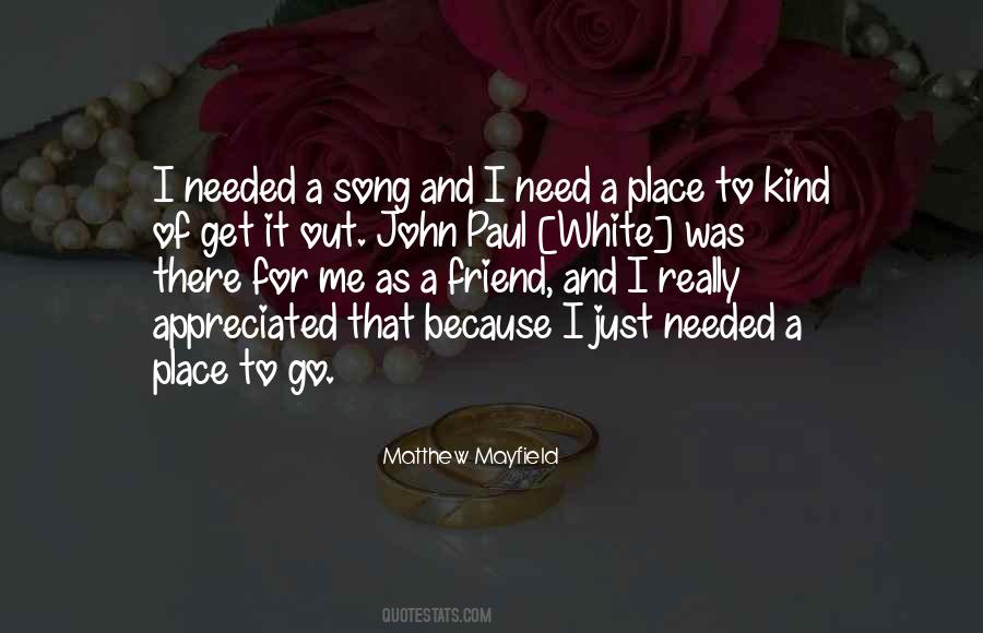 I Just Need A Friend Quotes #417974