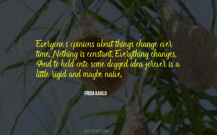 Some Things Change Quotes #1621038