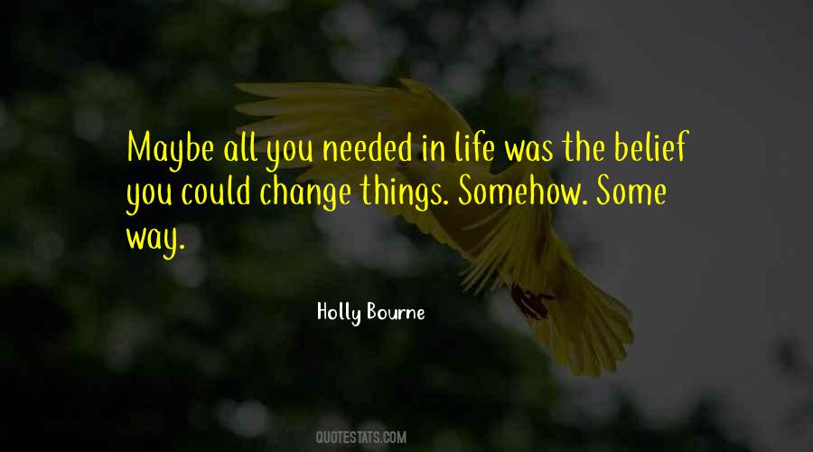 Some Things Change Quotes #1826582