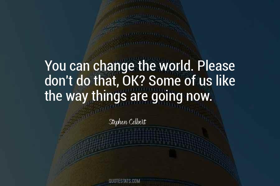 Some Things Change Quotes #409701
