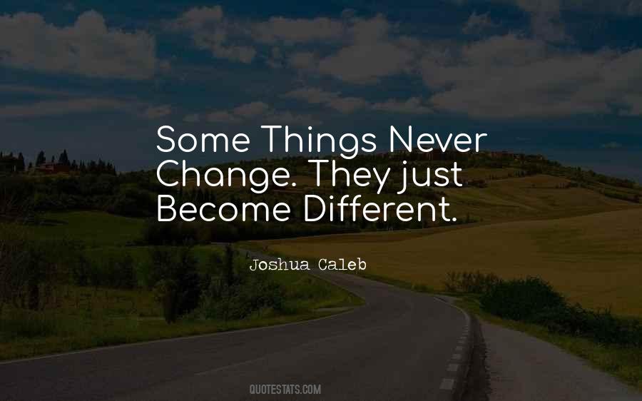Some Things Change Quotes #624661