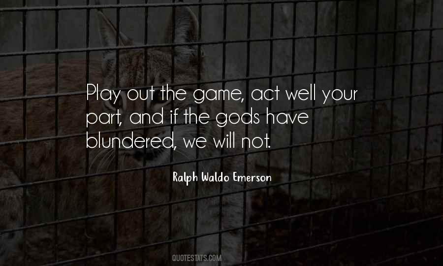 Play Your Game Quotes #1082915