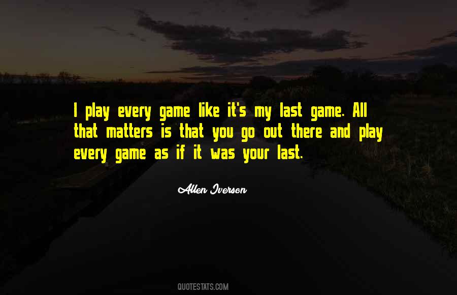 Play Your Game Quotes #1201426