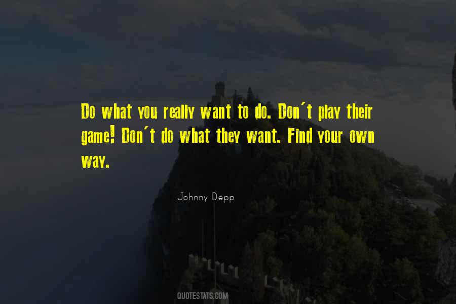 Play Your Game Quotes #1288856