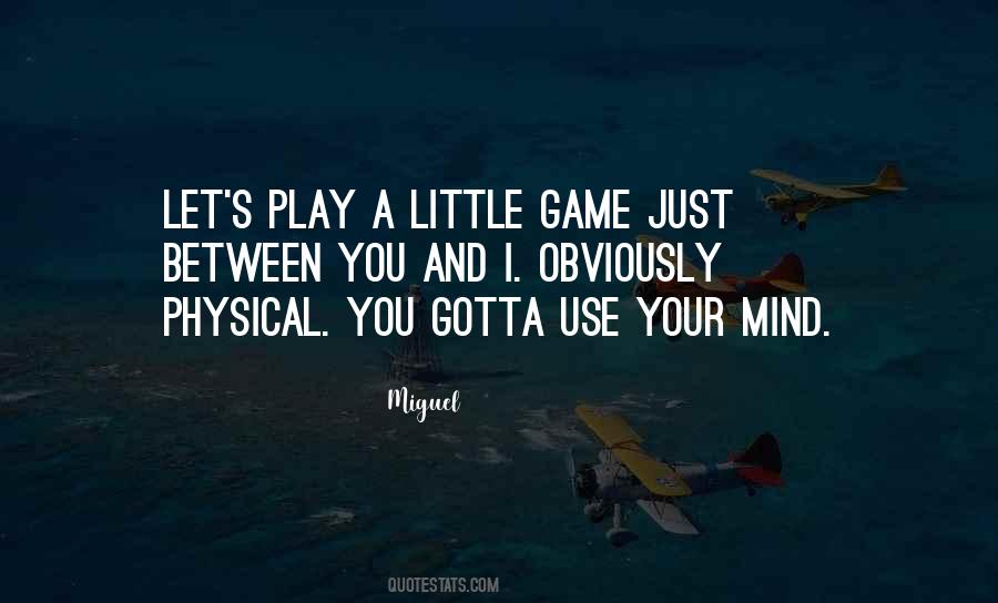 Play Your Game Quotes #1675985