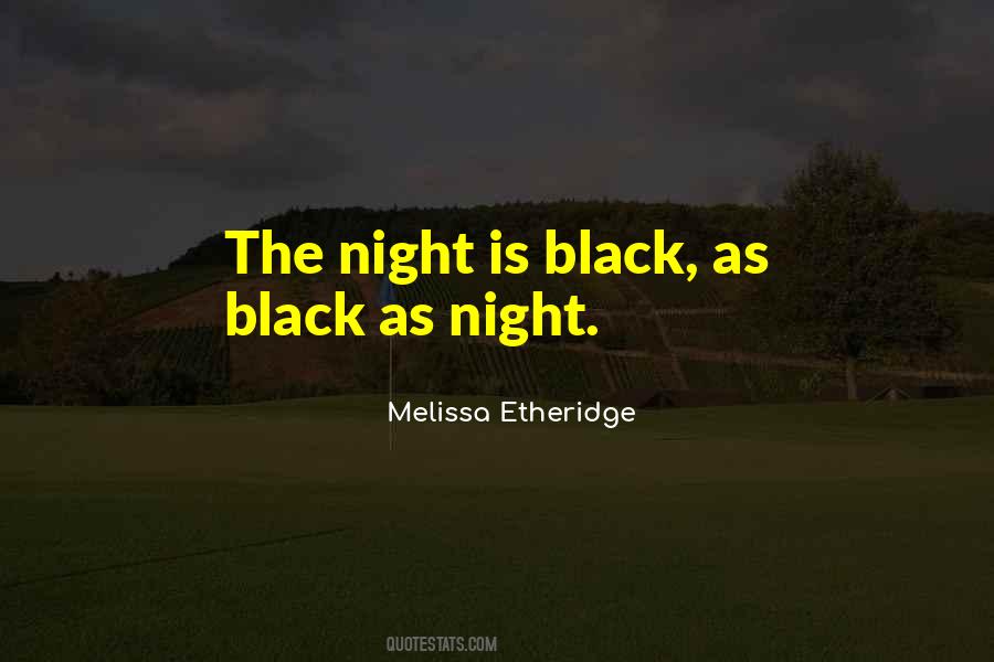 Black As Night Quotes #1295218