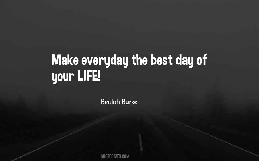 Make The Best Of The Day Quotes #1234648