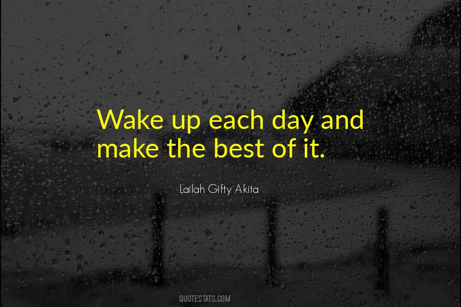 Make The Best Of The Day Quotes #744343