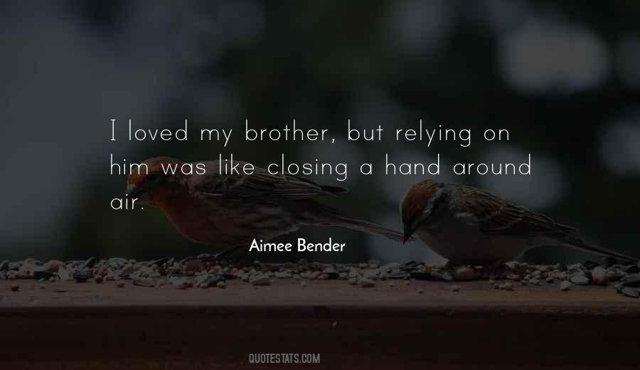 Like My Brother Quotes #1521410