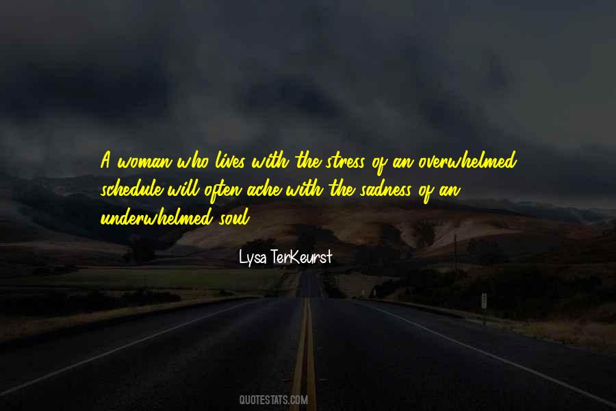 Overwhelmed By Sadness Quotes #878350