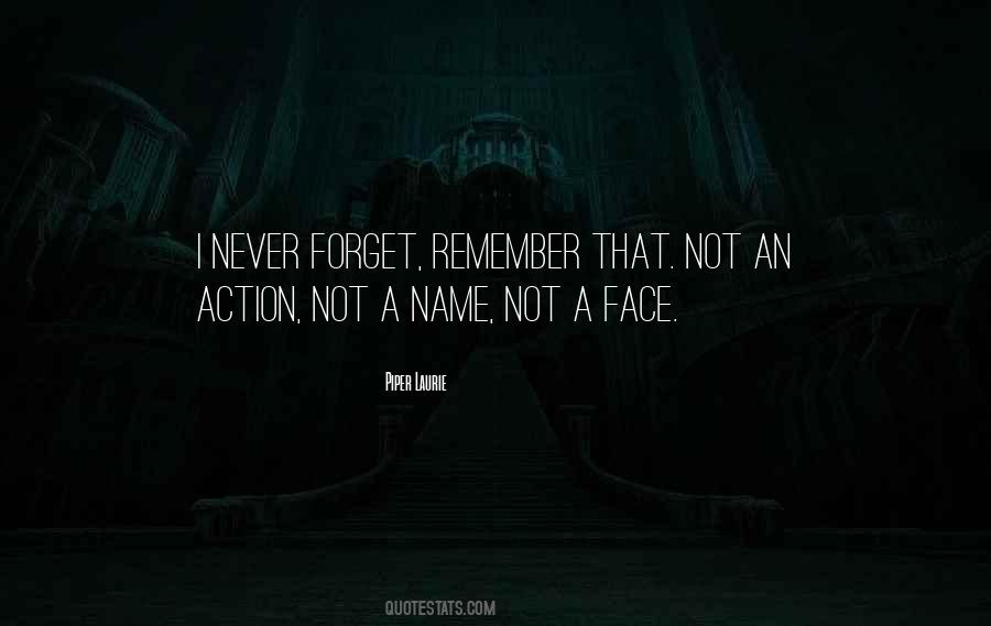 I Never Forget Quotes #1015879