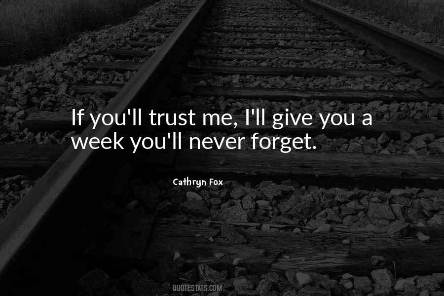 I Never Forget Quotes #691793