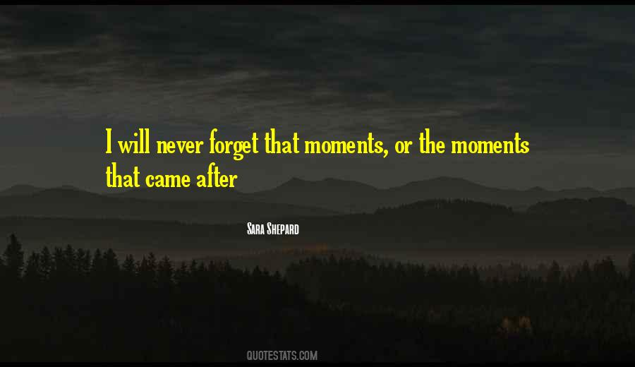 I Never Forget Quotes #818726