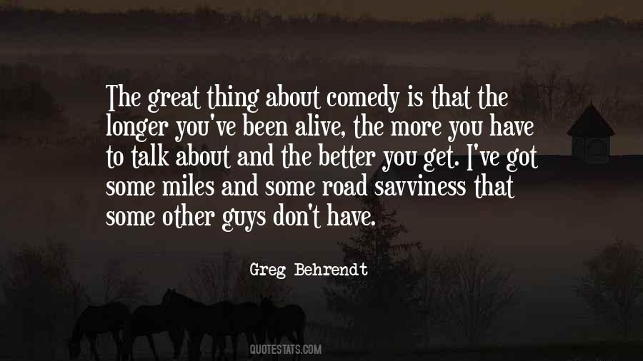 The Longer The Better Quotes #1053472