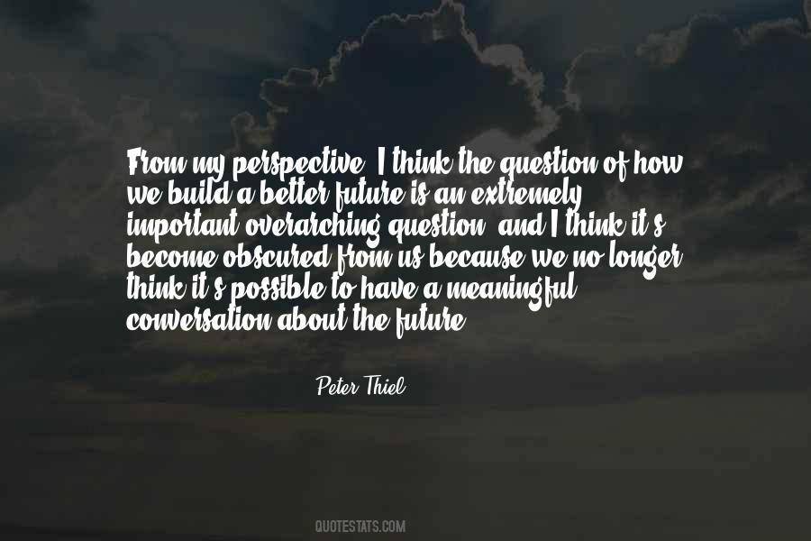 The Longer The Better Quotes #1092490