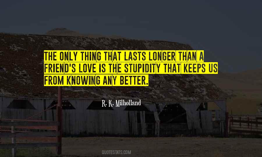 The Longer The Better Quotes #1373077