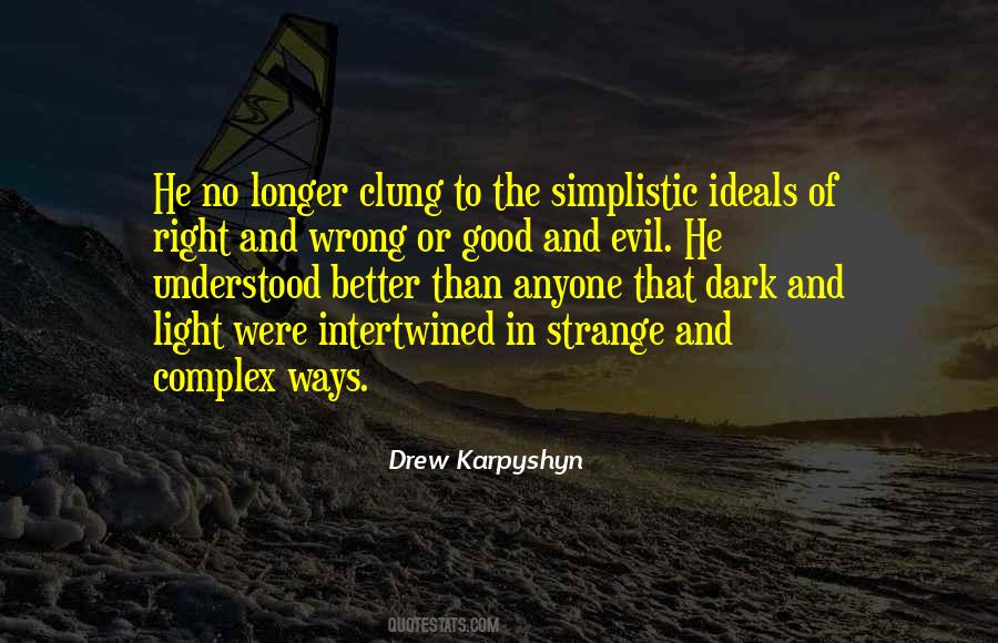 The Longer The Better Quotes #1591937