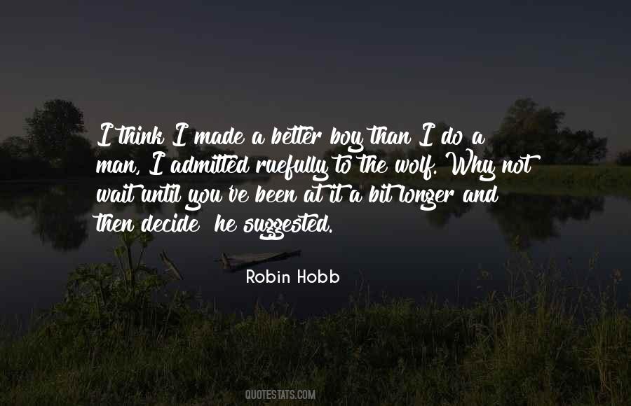 The Longer The Better Quotes #1774222