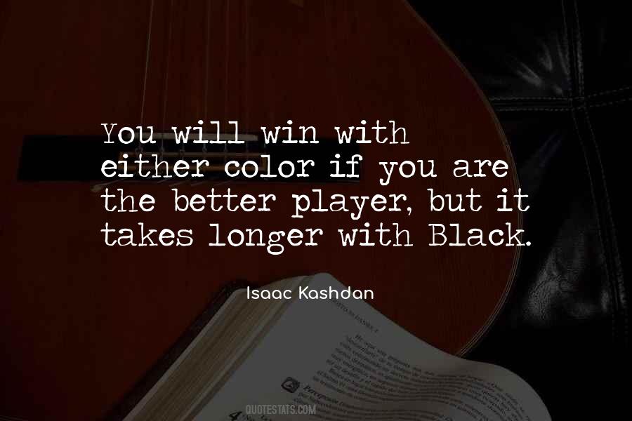 The Longer The Better Quotes #1802050