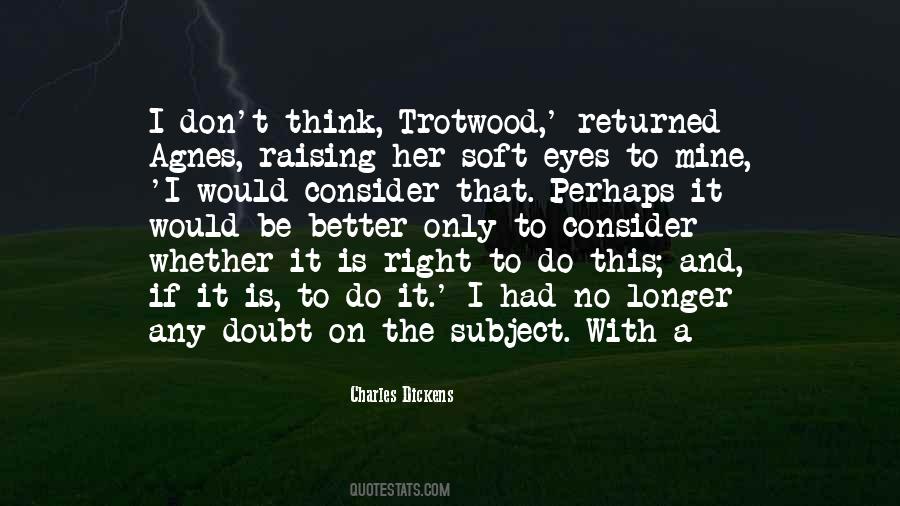 The Longer The Better Quotes #1810586