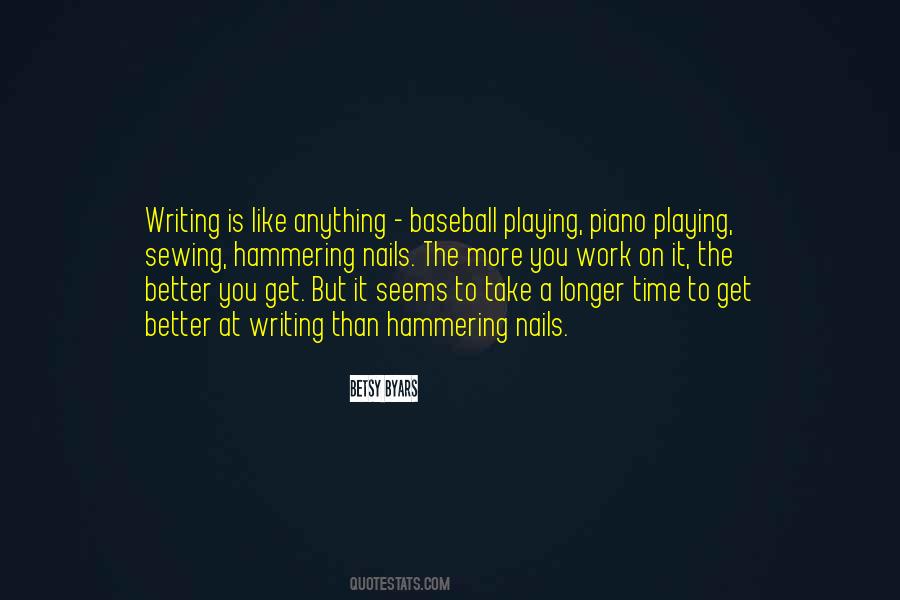 The Longer The Better Quotes #599995