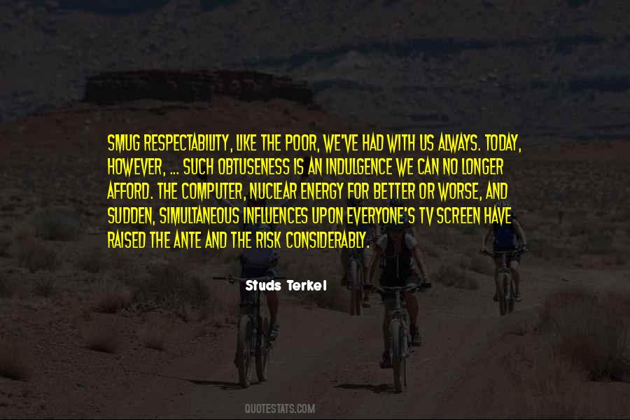 The Longer The Better Quotes #946089