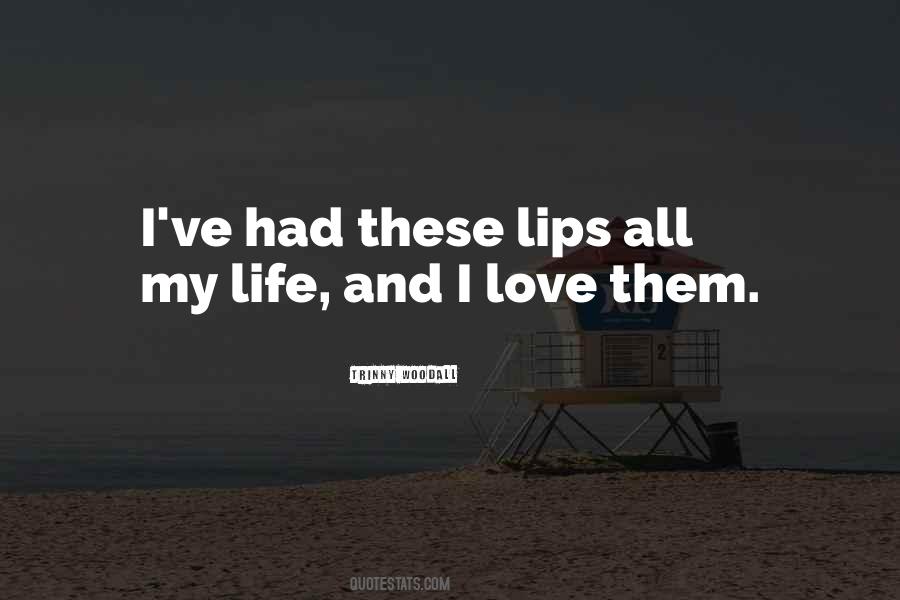 Lips Love Quotes #1245955