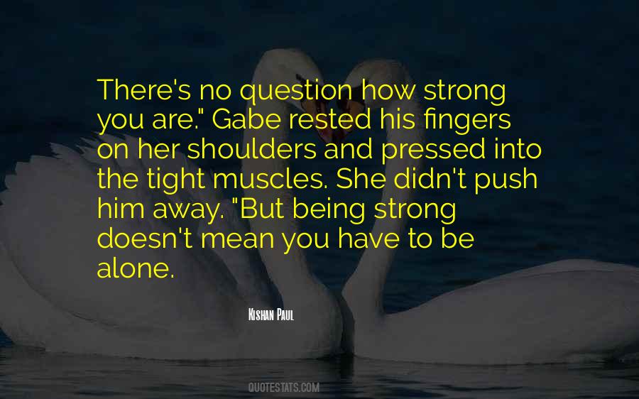 On Being Strong Quotes #726203