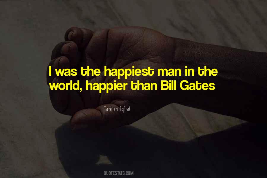 Quotes About Happiest Man #216749