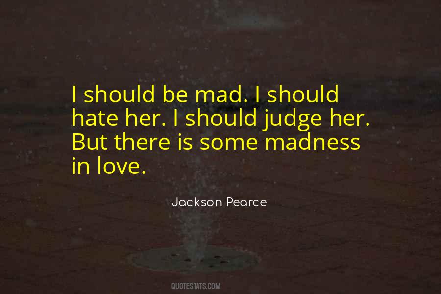 Be Mad Quotes #1063362