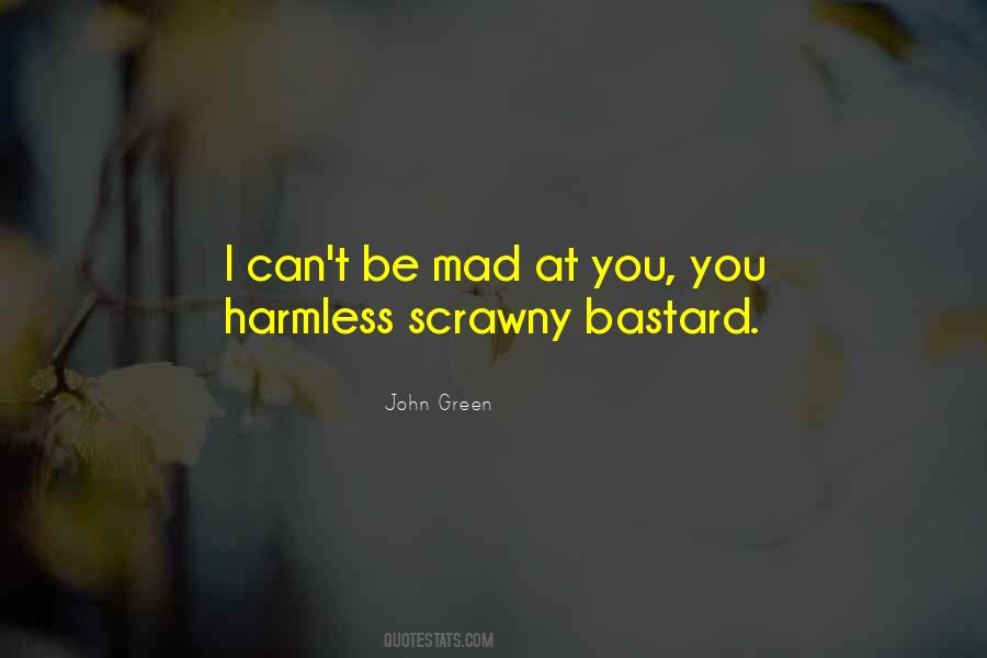 Be Mad Quotes #1162538