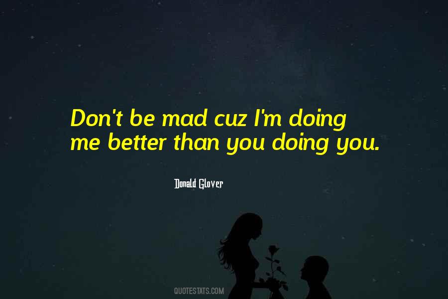 Be Mad Quotes #1598004