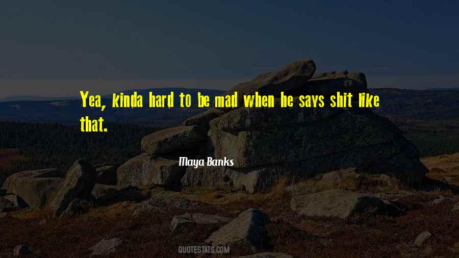 Be Mad Quotes #1634612