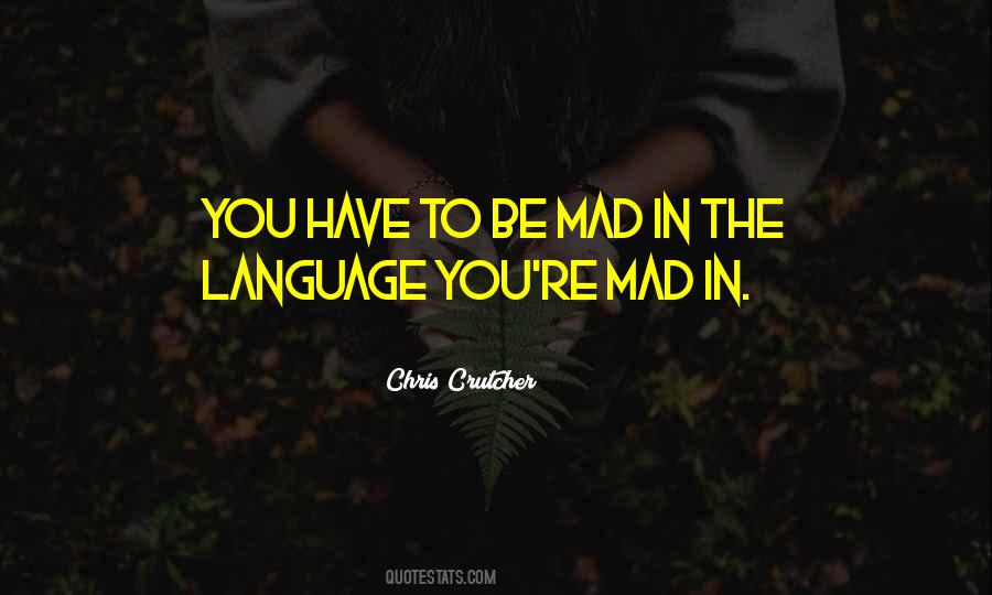 Be Mad Quotes #1710880