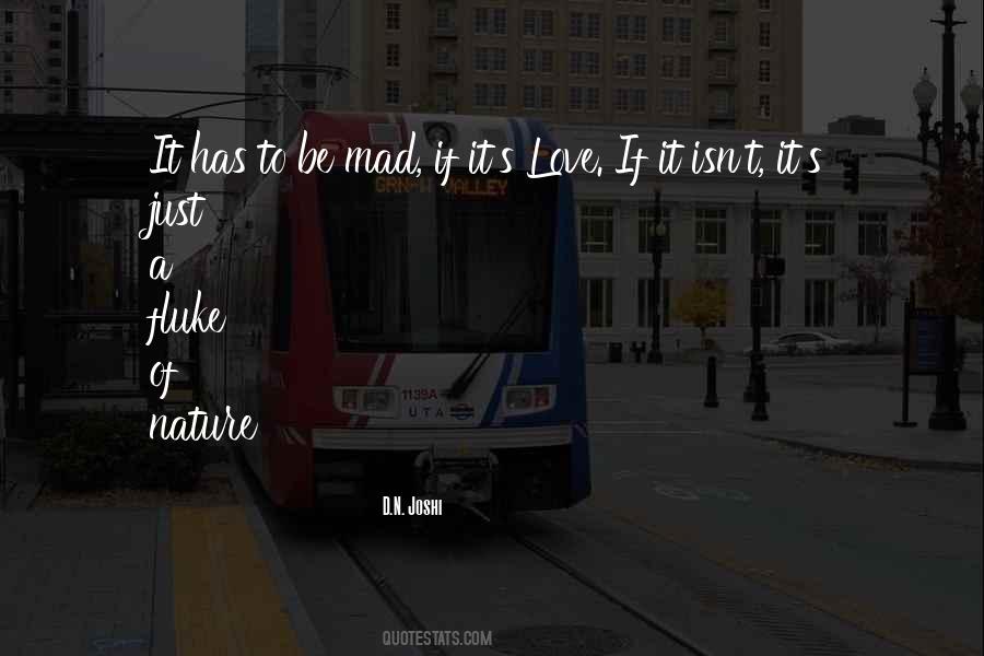 Be Mad Quotes #227277