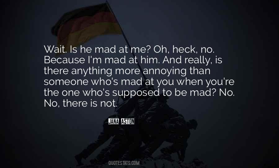 Be Mad Quotes #887415