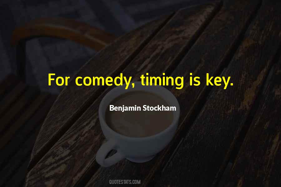Timing Is Key Quotes #97987