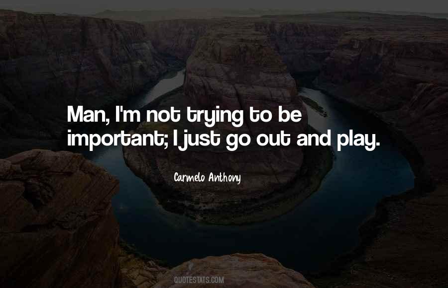 Go Out And Play Quotes #819019