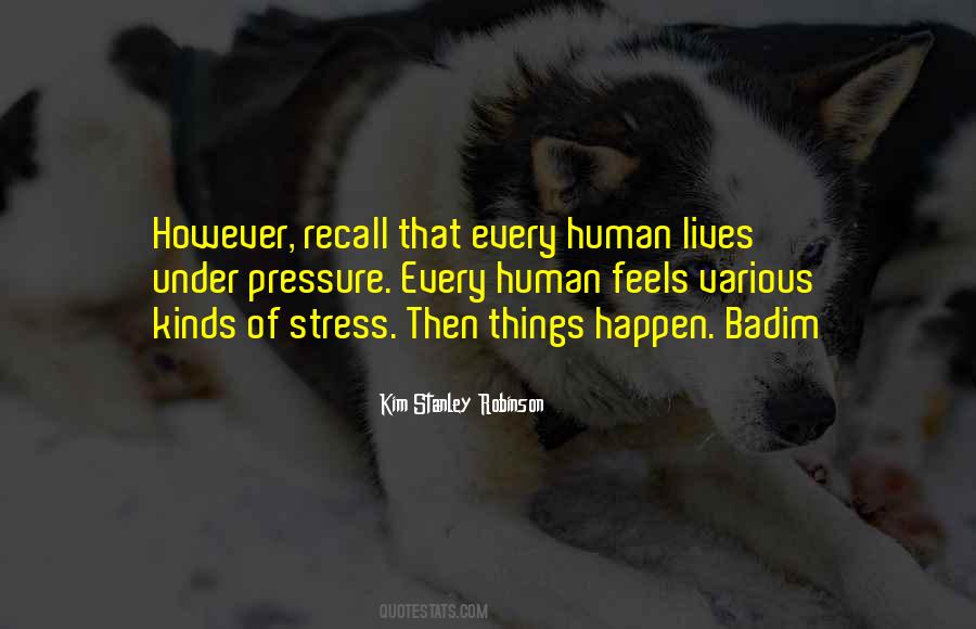 Quotes About Human Stress #981051
