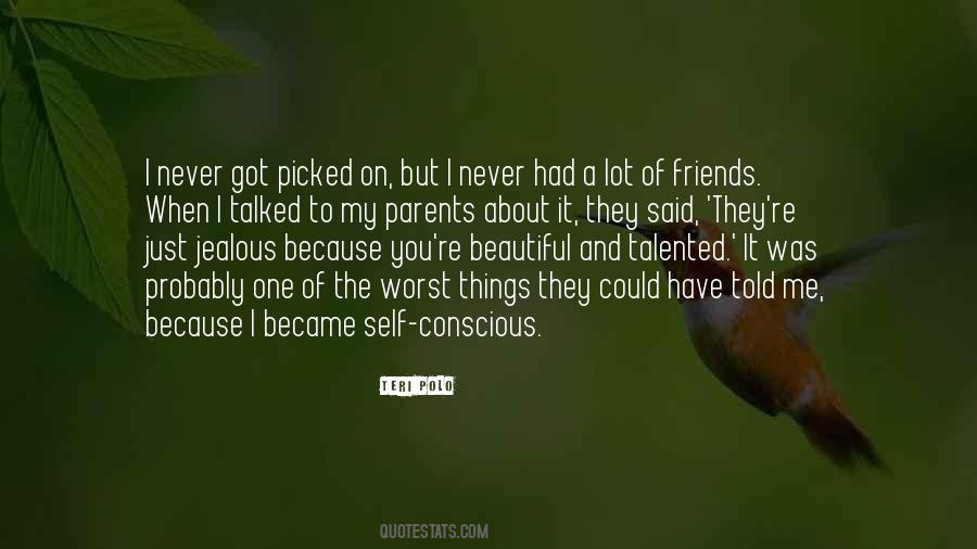 You Jealous Of Me Quotes #1291832