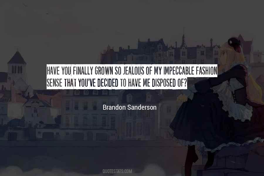 You Jealous Of Me Quotes #1688156
