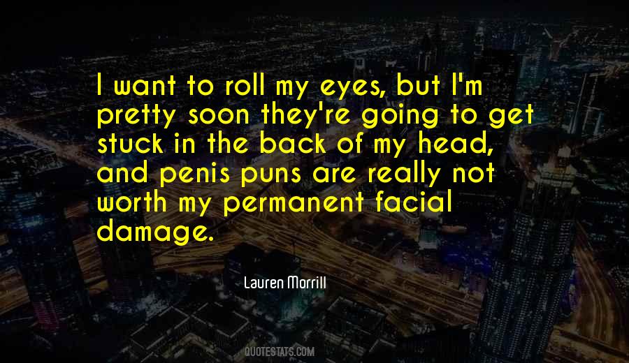 Roll My Eyes Quotes #1528843