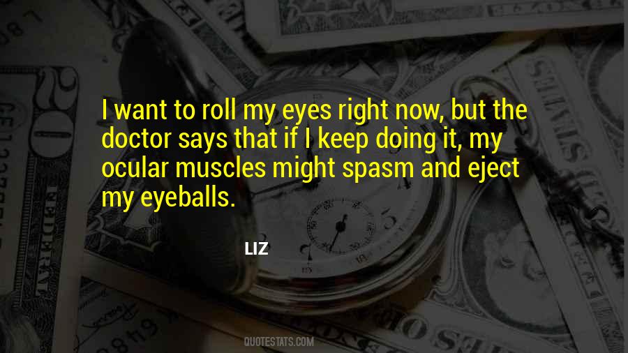 Roll My Eyes Quotes #363193