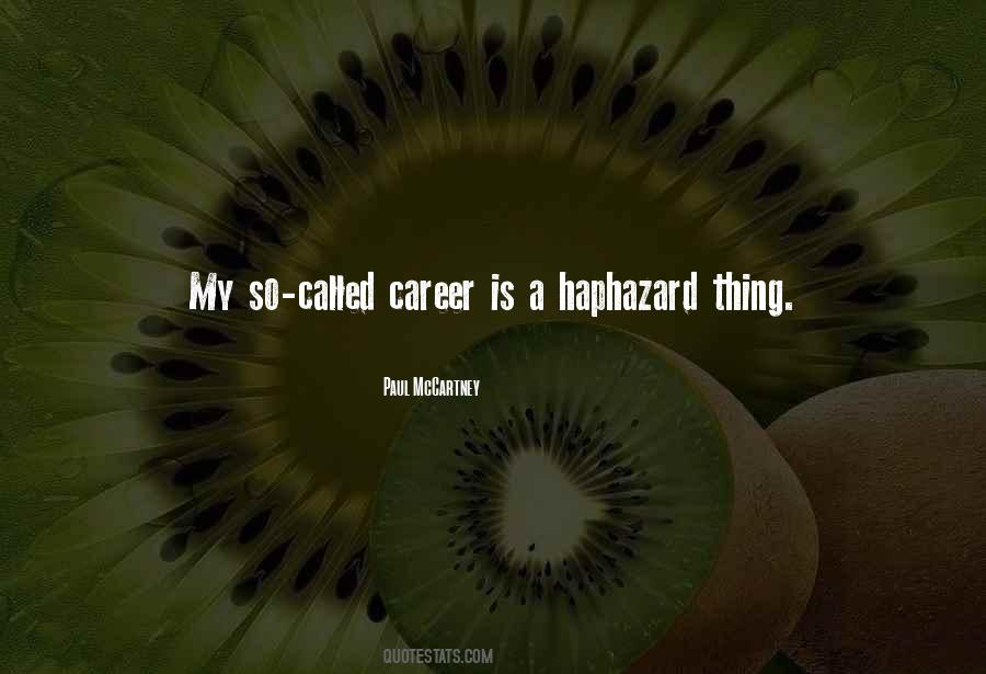 Quotes About Haphazard #489590